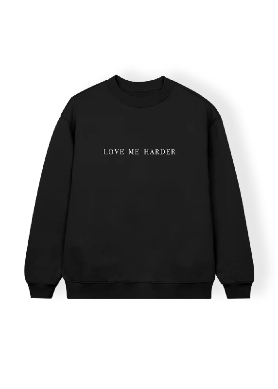 love me harder crewneck